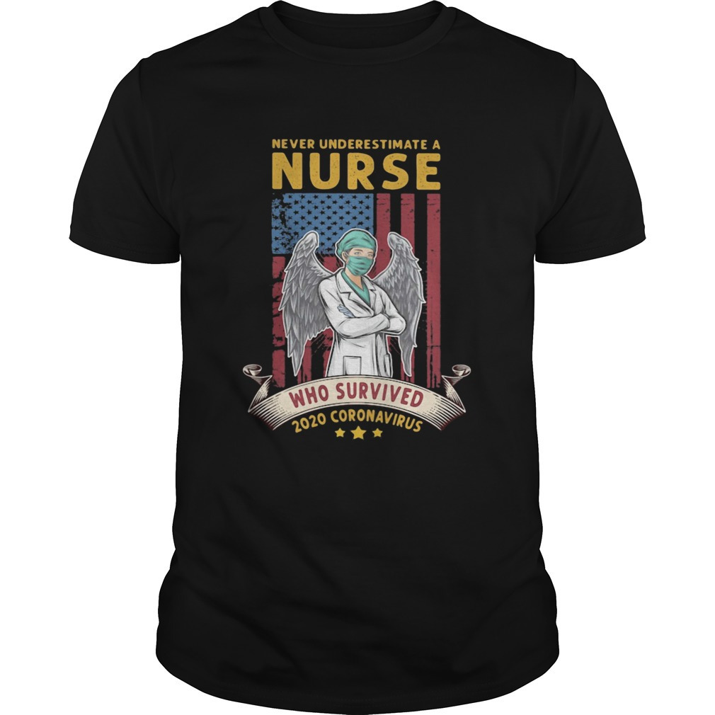 Never Underestimate A Nurse Who Survived 2020 Coronavirus Shirt